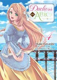 Cover Duchess in the Attic (Manga) Volume 4