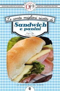Cover Le cento migliori ricette di sandwich e panini