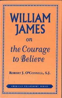 Cover William James on the Courage to Believe