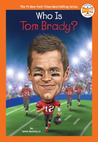 Cover Who Is Tom Brady?
