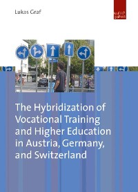 Cover The Hybridization of Vocational Training and Higher Education in Austria, Germany, and Switzerland