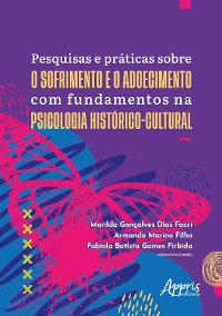 Cover Pesquisas e Práticas Sobre o Sofrimento e o Adoecimento Com Fundamentos na Psicologia Histórico-Cultural