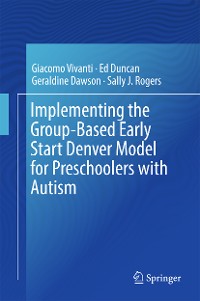 Cover Implementing the Group-Based Early Start Denver Model for Preschoolers with Autism
