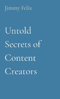 Cover Untold Secrets of Content Creators