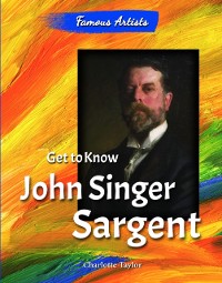 Cover Get to Know John Singer Sargent