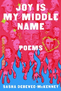 Cover Joy Is My Middle Name: Poems