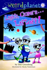 Cover Weird Planet #5: Lights, Camera...Liftoff!