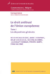 Cover Le droit antitrust de l'Union européenne - Tome I 1