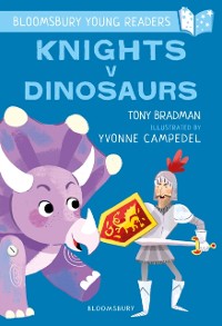 Cover Knights V Dinosaurs: A Bloomsbury Young Reader