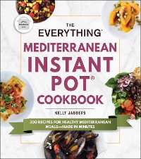 Cover Everything Mediterranean Instant Pot(R) Cookbook