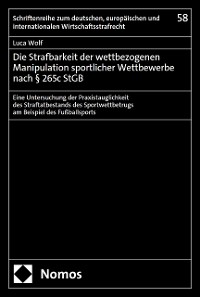 Cover Die Strafbarkeit der wettbezogenen Manipulation sportlicher Wettbewerbe nach § 265c StGB