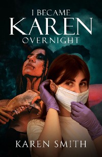 Cover I Became Karen Overnight