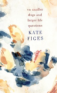 Cover On Smaller Dogs and Larger Life Questions