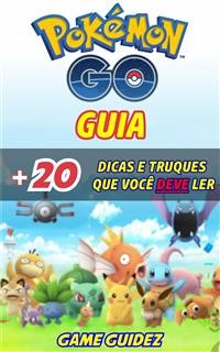 Cover Guia Pokémon Go + 20 Dicas E Truques Que Você Deve Ler