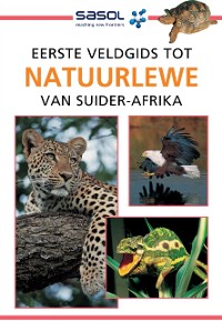 Cover Sasol Eerste Veldgids tot Natuurlewe van Suider-Afrika