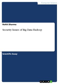 Cover Security Issues of Big Data Hadoop