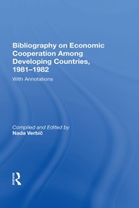 Cover Bibliography On Economic Cooperation Among Developing Countries, 1981-1982
