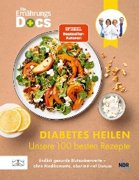 Cover Die Ernährungs-Docs – Diabetes heilen – Unsere 100 besten Rezepte