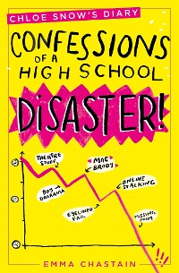 Cover Chloe Snow's Diary: Confessions of a High School Disaster