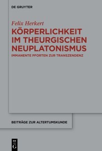 Cover Körperlichkeit im theurgischen Neuplatonismus