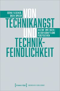 Cover Von Technikangst und Technikfeindlichkeit
