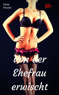 Cover Von der Ehefrau erwischt