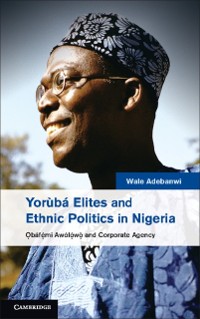 Cover Yoruba Elites and Ethnic Politics in Nigeria