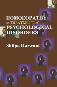 Cover Homoeopathy in Treatment of Psychological Disorders