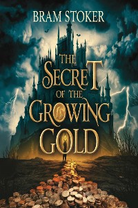 Cover The Secret of the Growing Gold (illustrated)