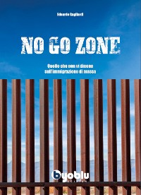 Cover No go zone. Quello che non vi dicono sull'immigrazione di massa