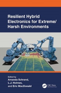 Cover Resilient Hybrid Electronics for Extreme/Harsh Environments