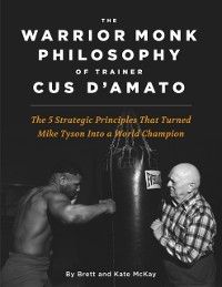 Cover Warrior Monk Philosophy of Trainer Cus D'Amato