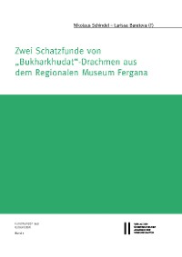 Cover Zwei Schatzfunde von "Bukharkhudat"-Drachmen aus dem Regionalen Muesum Fergana