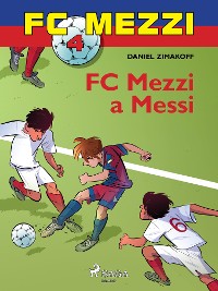 Cover FC Mezzi 4: FC Mezzi a Messi