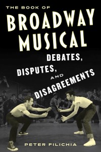 Cover Book of Broadway Musical Debates, Disputes, and Disagreements