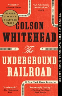 Cover Underground Railroad (Pulitzer Prize Winner) (National Book Award Winner) (Oprah's Book Club)
