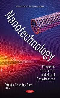 Cover Nanotechnology: Principles, Applications and Ethical Considerations