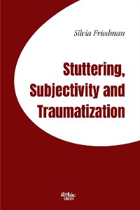 Cover Stuttering, subjectivity and traumatization