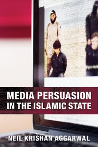 Cover Media Persuasion in the Islamic State