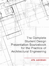 Cover The Complete Student Design Presentation Sourcebook for the Practice of Architectural Engineering