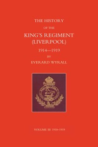 Cover History of the King's Regiment (Liverpool) 1914-1919 Volume III