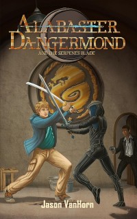 Cover Alabaster Dangermond and the Serpent's Blade