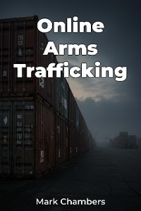 Cover Online Arms Trafficking