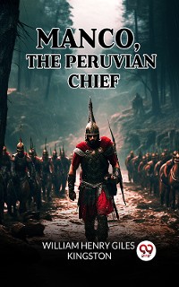 Cover Manco, The Peruvian Chief