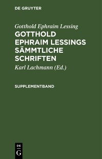 Cover Gotthold Ephraim Lessing: Gotthold Ephraim Lessings Sämmtliche Schriften. Supplementband