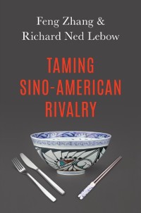 Cover Taming Sino-American Rivalry