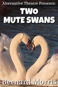 Cover Alternative Theatre Presents: Two Mute Swans