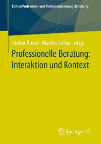 Cover Professionelle Beratung: Interaktion und Kontext