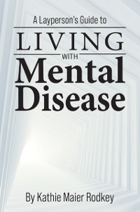 Cover Layperson's Guide to Living with Mental Disease