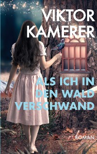 Cover Als ich in den Wald verschwand